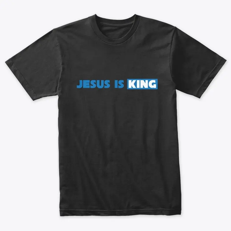 JESUS IS KING