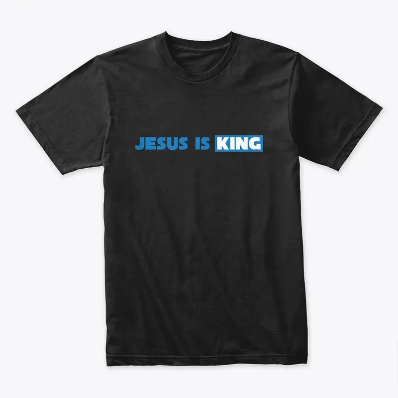 JESUS IS KING